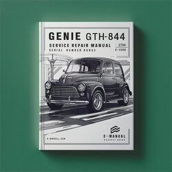 Genie GTH-844 Serial Number Range From Gth08e-11500 Service Repair Workshop Manual PDF