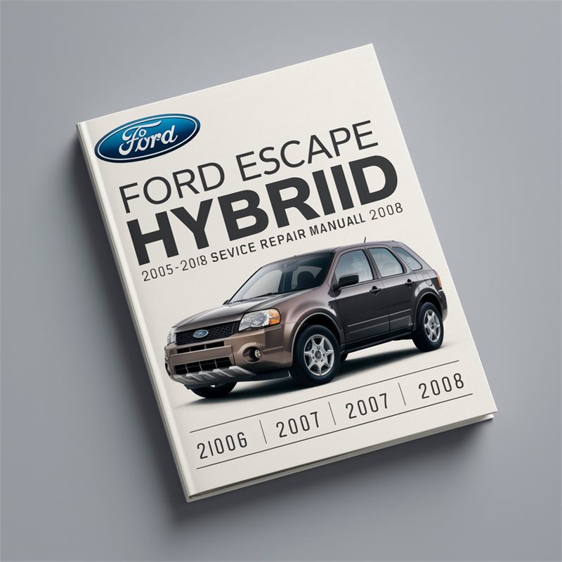 2005-2008 Ford Escape Hybrid Service Repair Workshop Manual PDF