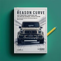Reason Curve Jury Competence and the English Criminal Justice System: The Case for a 21st Century Approach-Bethel Erastus-Obilo