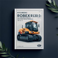 Hyundai Robex R130lc-3 Crawler Excavator / 130 LC 3 Service Repair Workshop Manual PDF