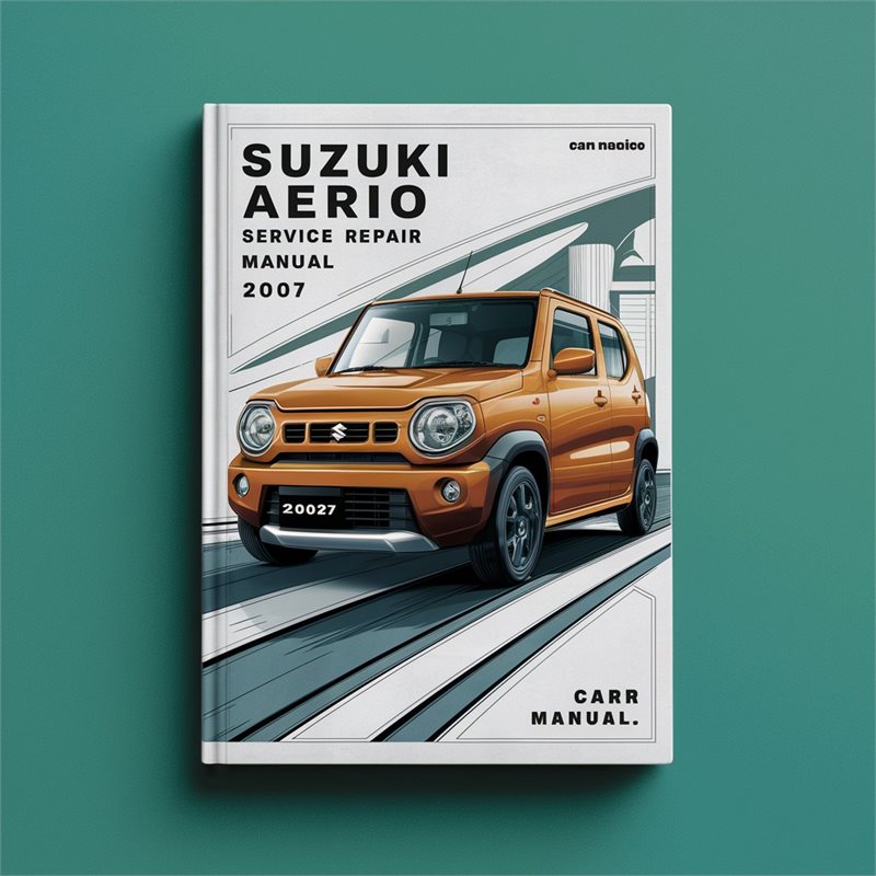 2002-2007 Suzuki Aerio Service Repair Workshop Manual PDF
