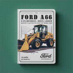Ford A66 6 Cylinder Wheel Loader Master Illustrated Book Parts Catalog PDF