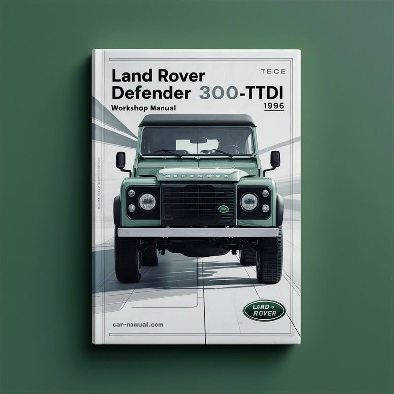 1996 Land Rover Defender 300TDI Service Repair Workshop Manual PDF