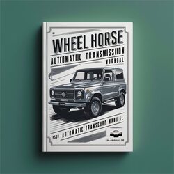 Wheel Horse Automatic Transmission Service Repair Workshop Manual PDF