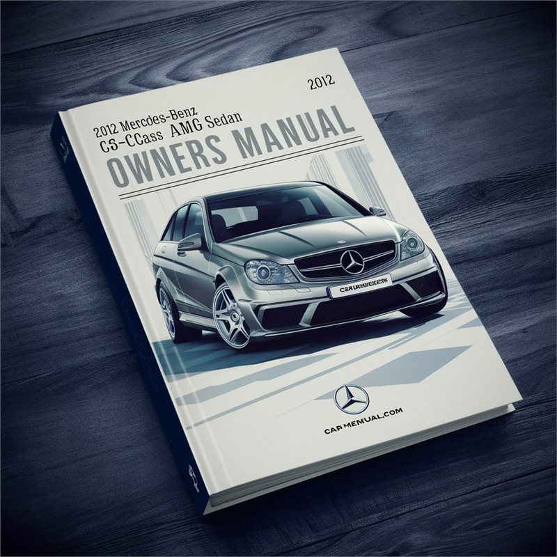 2012 Volkswagen Sedan Mercedes-benz C-CLASS C63 AMG Owners Owner's Manual PDF