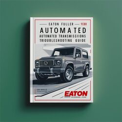 Eaton Fuller Automated Transmissions Service Repair Workshop Manual PDF