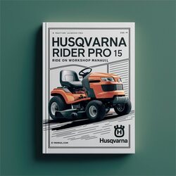 Husqvarna Rider PRO 15 Ride ON Mower Manaul Service Repair Workshop Manual PDF