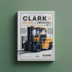 Clark Sf50-75sd/l Cmp50-75sd/l Forklift / (SM-713) Service Repair Workshop Manual PDF