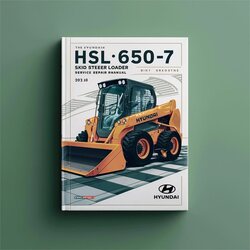 Hyundai Hsl650-7 Skid Steer Loader Service Repair Workshop Manual PDF
