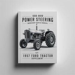 1957 Ford Tractor Shop Supplement 600-800 Power Steering Service Repair Workshop Manual PDF