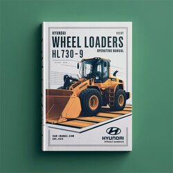 Hyundai Wheel Loaders HL730-9 Operating Service Repair Workshop Manual PDF