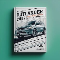 2007-2011 Mitsubishi Outlander Service Repair Workshop Manual PDF