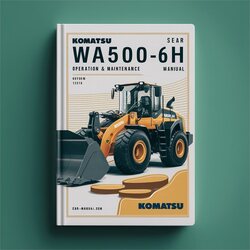 Komatsu WA500-6H Wheel Loader Operation Service Repair Workshop Manual PDF