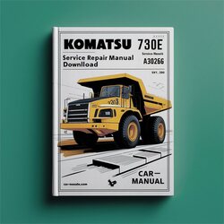 Komatsu 730E Dump Truck A30260 Service Repair Workshop Manual PDF
