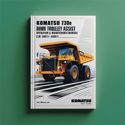 Komatsu 730E Dump Truck Trolley Assist Operation (s/n: A30181-a30211) Service Repair Workshop Manual PDF