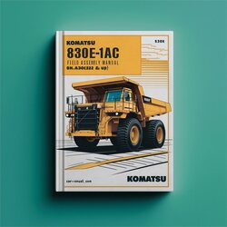 Komatsu 830E-1AC Dump Truck Field Assembly (sn: A30262 Up) Service Repair Workshop Manual PDF