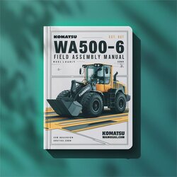 Komatsu WA500-6 Wheel Loader Field Assembly Service Repair Workshop Manual PDF