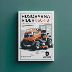 Husqvarna Rider 850 850HST Ride ON Mower Digital Service Repair Workshop Manual PDF