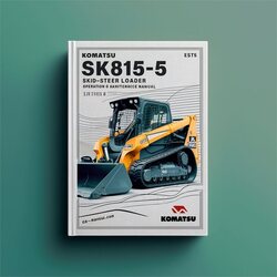 Komatsu SK815-5 SKID-STEER Loader Operation (s/n: 37bf00876 Up) Service Repair Workshop Manual PDF