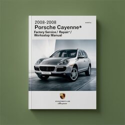 2003-2008 Porsche Cayenne / 03 04 05 06 07 08 Service Repair Workshop Manual PDF
