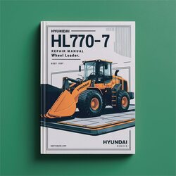 Hyundai HL770-7 Wheel Loader Service Repair Workshop Manual PDF