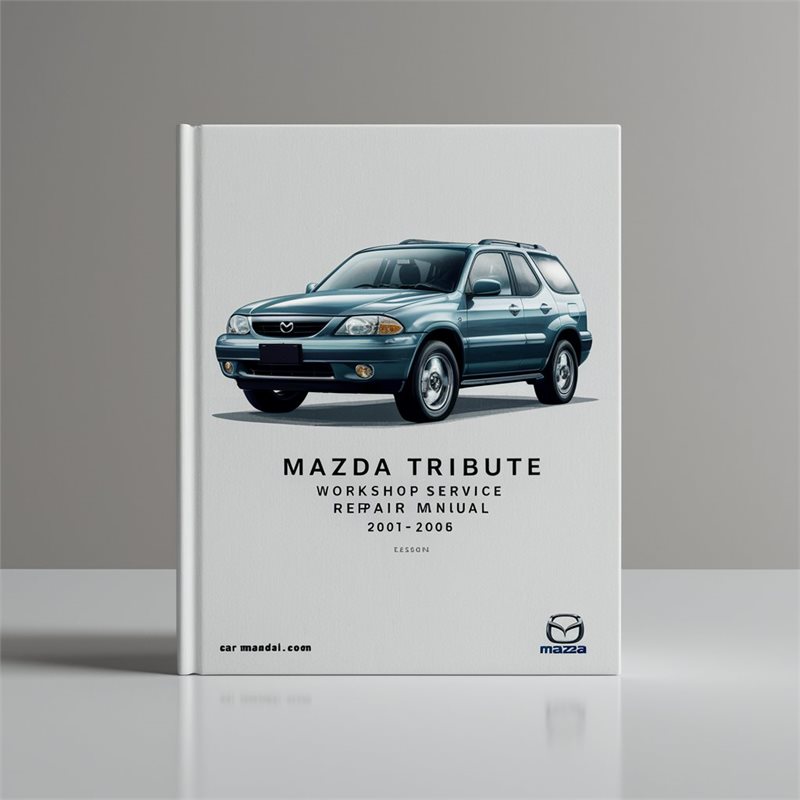 2001-2006 Mazda Tribute (EN-DE-FR) (6 000 Pages Searchable Indexed) Service Repair Workshop Manual PDF