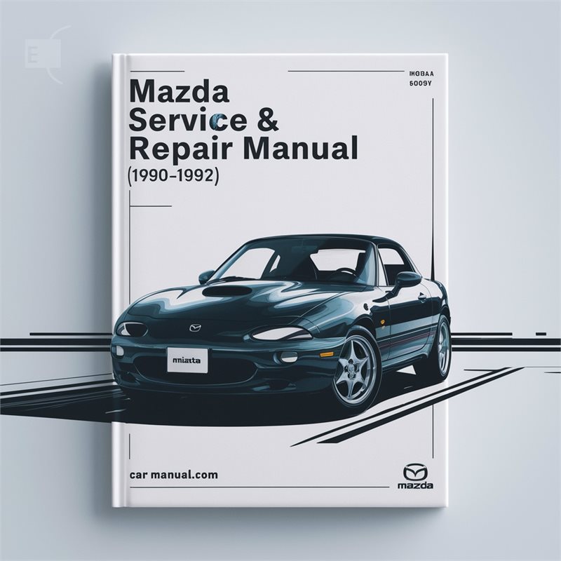 1990-1992 Mazda Miata Service Repair Workshop Manual PDF