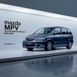 2002-2005 Mazda MPV Service Repair Workshop Manual PDF