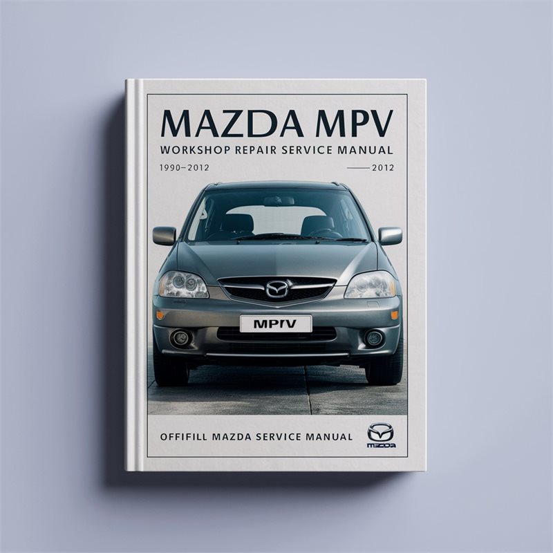 1990-2012 Mazda Mpv Service Repair Workshop Manual PDF
