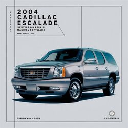 2004 Cadillac Escalade Software Service Repair Workshop Manual PDF