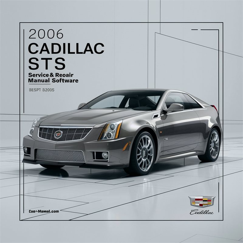 2006 Cadillac STS Software Service Repair Workshop Manual PDF