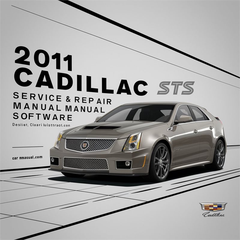2011 Cadillac STS Software Service Repair Workshop Manual PDF