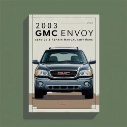 2003 GMC Envoy Software Service Repair Workshop Manual PDF