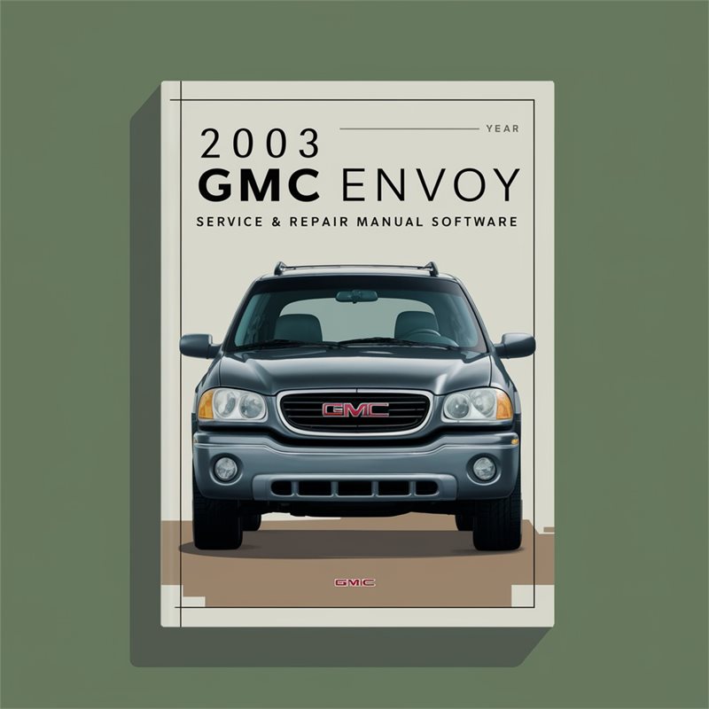 2003 GMC Envoy Software Service Repair Workshop Manual PDF