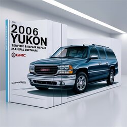 2006 GMC Yukon Software Service Repair Workshop Manual PDF