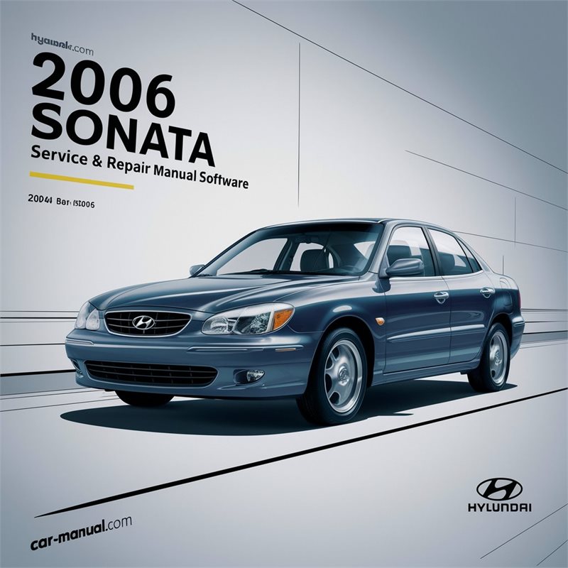 2006 Hyundai Sonata Software Service Repair Workshop Manual PDF