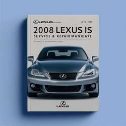 2008 Lexus IS Series F Software Service Repair Workshop Manual PDF