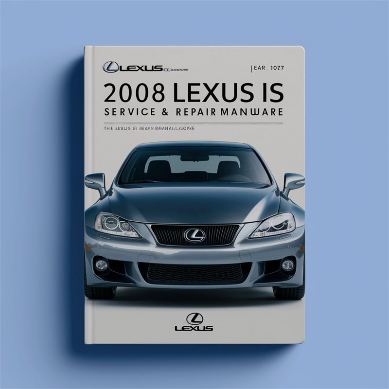 2008 Lexus IS Series F Software Service Repair Workshop Manual PDF