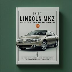 2007 Lincoln MKZ Software Service Repair Workshop Manual PDF