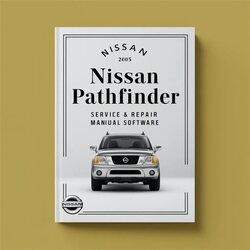 2005 Nissan Pathfinder Software Service Repair Workshop Manual PDF