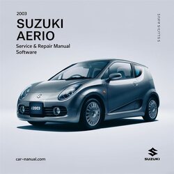 2003 Suzuki Aerio Software Service Repair Workshop Manual PDF