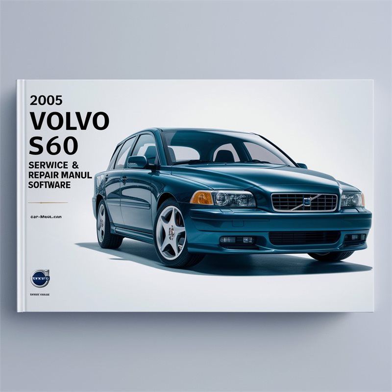 2005 Volvo S60 Software Service Repair Workshop Manual PDF