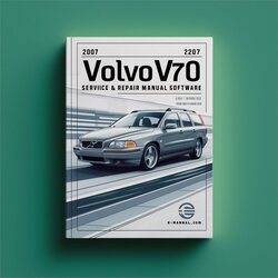2007 Volvo V70 Software Service Repair Workshop Manual PDF