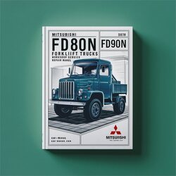 Mitsubishi FD80N FD90N Forklift Trucks Service Repair Workshop Manual PDF
