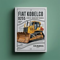 Fiat Kobelco D255 Crawler Dozer Service Repair Workshop Manual PDF