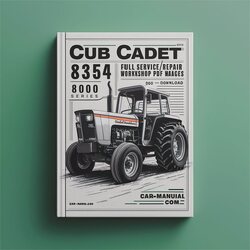 Cub Cadet 8354 8404 Tractor / 8000 Series 290 Pages Best Service Repair Workshop Manual PDF