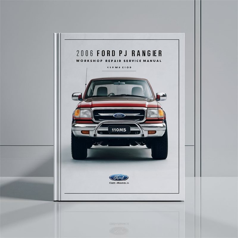2006 Ford Ranger PJ -110mb Service Repair Workshop Manual PDF