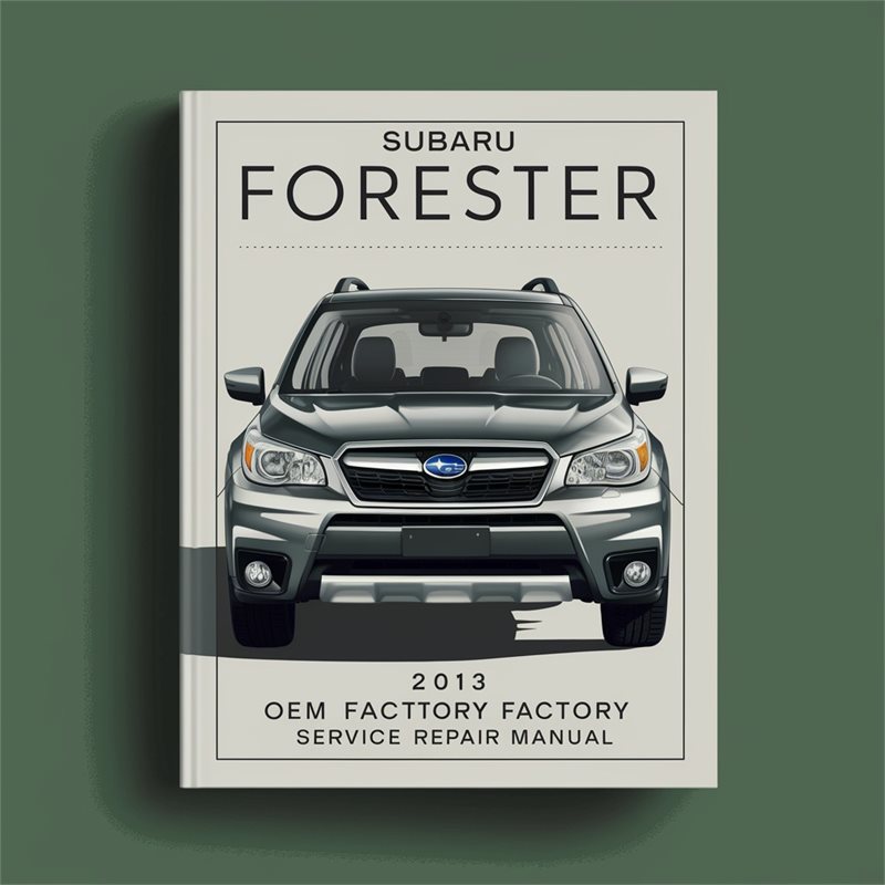 2013 Subaru Forester Service Repair Workshop Manual PDF