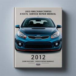 2012 Kia Forte /koup/forte5 4CYL (2.0l) Shop FSM Year Specific Service Repair Workshop Manual PDF
