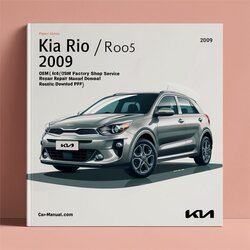 2009 Kia Rio /rio5 4CYL (1.6l) Shop FSM Year Specific Service Repair Workshop Manual PDF